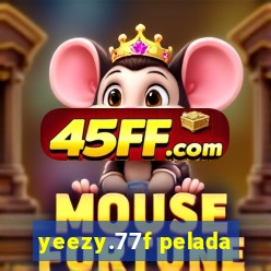 yeezy.77f pelada